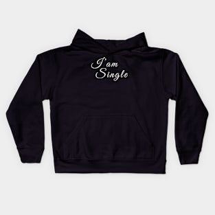 I'am Single Kids Hoodie